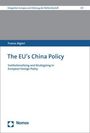 Text: "The EU's China Policy. Institutionalizing and Strategizing in European Foreign Policy." Autorenname: Franco Algieri.