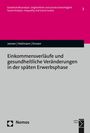 Andreas Jansen: Einkommensverläufe und gesundheitliche Veränderungen in der späten Erwerbsphase, Buch