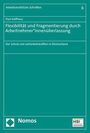 Paul Kolfhaus: Flexibilität und Fragmentierung durch Arbeitnehmer*innenüberlassung, Buch