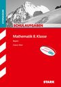 STARK Schulaufgaben Gymnasium - Mathematik 8. Klasse - Bayern, Buch
