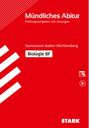 Christian Schillinger: STARK Abiturprüfung BaWü - Biologie Basisfach, Buch,Div.