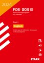: STARK Abiturprüfung FOS/BOS Bayern 2024 - Englisch 13. Klasse, Buch,Div.