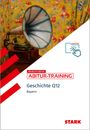 Johannes Werner: STARK Abitur-Training - Geschichte Band 1 - Bayern, Buch,Div.