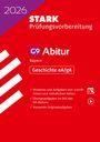 : STARK Abiturprüfung Bayern 2026 - Geschichte eA/gA, Buch,Div.