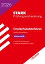 : STARK Lösungen zu Mathematik - Realschulabschluss 2026 BW - Prüfungsvorbereitung inkl. Basistraining, Buch