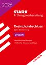 Anja Engel: STARK Lösungen zu Deutsch - Realschulabschluss 2026 BW - Prüfungsvorbereitung inkl. Basistraining, Buch