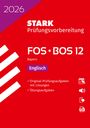 : STARK Englisch 12. Klasse - Abitur FOS/BOS 2026 Bayern - Prüfungsvorbereitung, Buch,Div.