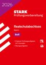 : STARK BwR - Realschulabschluss 2026 Bayern - Prüfungsvorbereitung, Buch,Div.