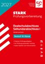2027, STARK Prüfungsvorbereitung, Realschulabschluss Sekundarabschluss I, Niedersachsen, Deutsch 10. Klasse.