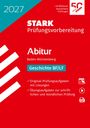 STARK Geschichte - Abitur 2027 BW - Prüfungsvorbereitung, Buch