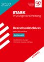 STARK Lösungen zu Mathematik - Realschulabschluss 2027 BW - Prüfungsvorbereitung inkl. Basistraining, Buch