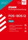 STARK Prüfungsvorbereitung FOS BOS 12 Physik Bayern. Rotes Cover, oben links 2027, Checkliste.