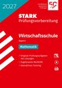 STARK Mathematik - Wirtschaftsschule 2027 Bayern - Prüfungsvorbereitung, Buch
