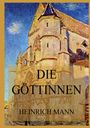 Text: "DIE GÖTTINNEN HEINRICH MANN". Eine impressionistische Malerei einer Kirche mit blauem Himmel.