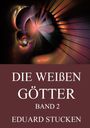 Eduard Stucken: Die weißen Götter, Band 2, Buch