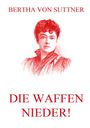 Bertha Von Suttner: Die Waffen nieder!, Buch