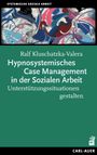 Ralf Kluschatzka-Valera: Hypnosystemisches Case Management in der Sozialen Arbeit, Buch