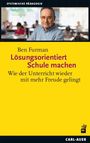 Ben Furman: Lösungsorientiert Schule machen, Buch