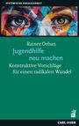 Rainer Orban: Jugendhilfe neu machen, Buch