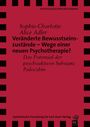Sophie-Charlotte Alice Adler: Veränderte Bewusstseinszustände - Wege einer neuen Psychotherapie?, Buch