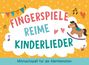 : Fingerspiele, Reime, Kinderlieder, Buch