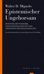 Walter D. Mignolo: Epistemischer Ungehorsam, Buch