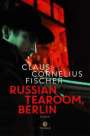 Claus Cornelius Fischer: Russian Tearoom, Berlin, Buch