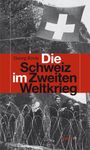 Georg Kreis: Die Schweiz im Zweiten Weltkrieg, Buch