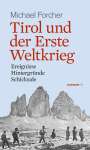 Michael Forcher: Tirol und der Erste Weltkrieg, Buch