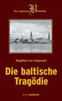 Siegfried von Vegesack: Die baltische Tragödie, Buch