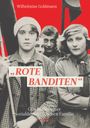 Wilhelmine Goldmann: "Rote Banditen", Buch