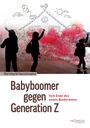Bernhard Heinzlmaier: Babyboomer gegen Generation Z, Buch