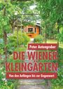 Peter Autengruber: Die Wiener Kleingärten, Buch