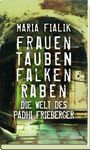 Maria Fialik: Frauen, Tauben, Falken, Raben ..., Buch