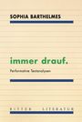 Sophia Barthelmes: immer drauf., Buch