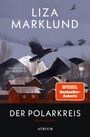 "LIZA MARKLUND", "ÜBERSETZT VON DAGMAR MISSFELDT", "SPIEGEL Bestseller-Autorin", "DER POLARKREIS", "KRIMINALROMAN", "ATRIUM". Illustration von Krähen über schneebedeckten Bergen und Häusern.