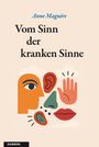 Anne Maguire: Vom Sinn der kranken Sinne, Buch