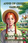 Lucy Maud Montgomery: Anne Of Green Gables(Illustrated), Buch