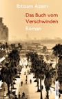 Ibtisam Azem: Das Buch vom Verschwinden, Buch