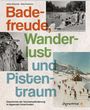 Kathrin Moeschlin: Badefreude, Wanderlust und Pistentraum, Buch