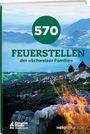570 Feuerstellen der Schweizer Familie, Buch