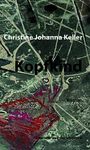 Christine Johanna Keller: Kopfkind, Buch