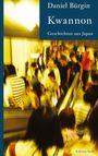 Daniel Bürgin: Kwannon, Buch