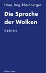 „Hans Jörg Rheinberger, Die Sprache der Wolken, Gedichte, Edition Isele“ in Weiß auf dunkelblauem Hintergrund.