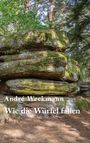 "André Weckmann, Wie die Würfel fallen, Roman, Edition Isele." Im Hintergrund moosbedeckte Felsen und dichte Bäume.