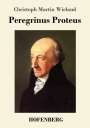 Christoph Martin Wieland: Peregrinus Proteus, Buch