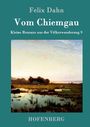 Felix Dahn: Vom Chiemgau, Buch