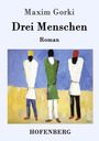 Maxim Gorki: Drei Menschen, Buch