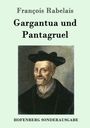 François Rabelais: Gargantua und Pantagruel, Buch