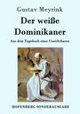 Gustav Meyrink: Der weiße Dominikaner, Buch